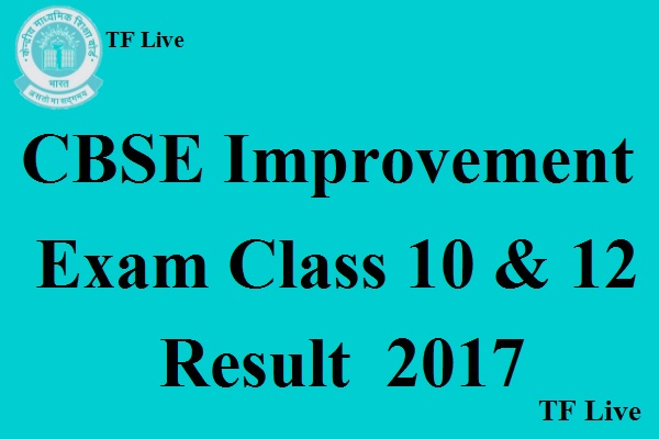 CBSE Improvement Exam Class 10 and 12 Result 2017