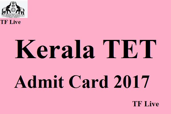 Kerala TET Admit Card 2017