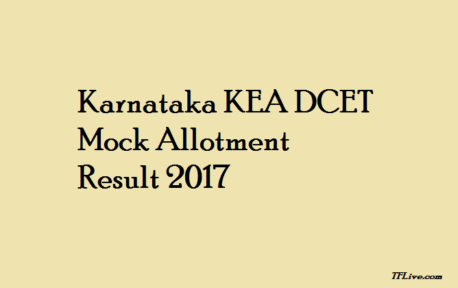 Karnataka KEA DCET Mock Allotment Result 2017