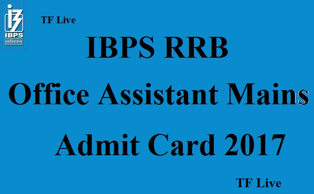 IBPS RRB Office Assistant Mains Admit Card 2017